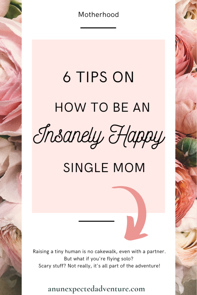 Insanely Happy Single Mom